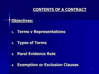 CONTENTS OF A CONTRACT Objectives: Terms v Representations Types of Terms Parol Evidence Rule