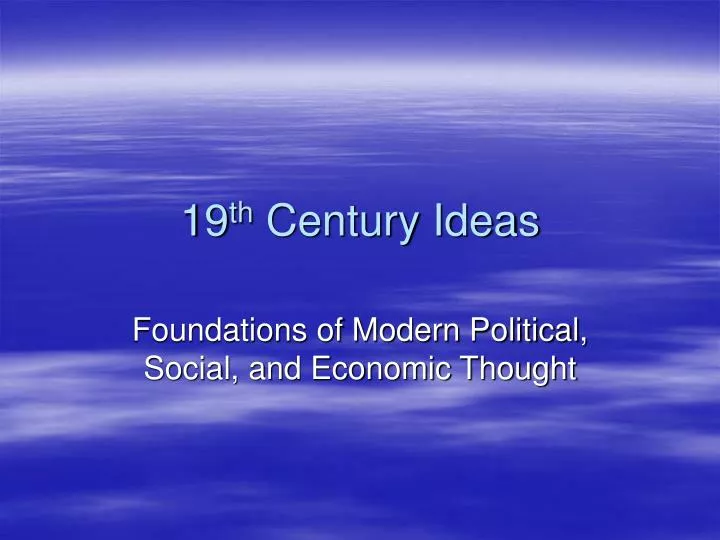 19 th century ideas