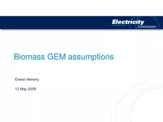 Biomass GEM assumptions