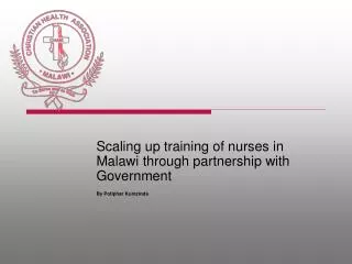 Scaling up training of nurses in Malawi through partnership with Government By Potiphar Kumzinda