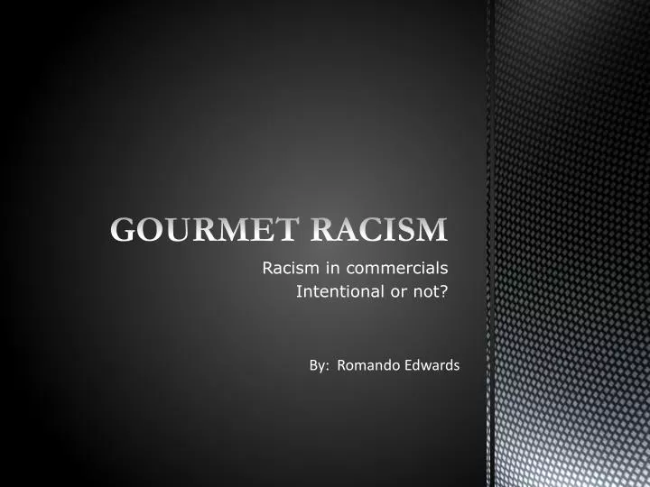 gourmet racism