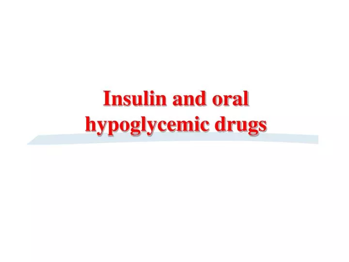 insulin and oral hypoglycemic drugs