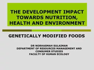 THE DEVELOPMENT IMPACT TOWARDS NUTRITION, HEALTH AND ENVIRONMENT