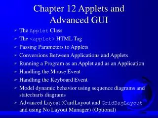 Chapter 12 Applets and Advanced GUI