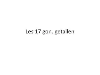 les 17 gon getallen