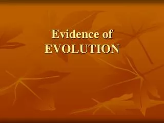 Evidence of EVOLUTION