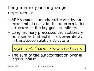 Long memory or long range dependence