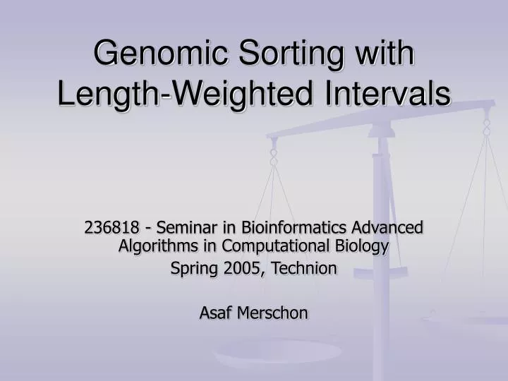 genomic sorting with length weighted intervals