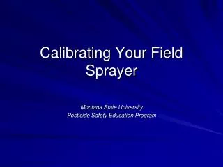 Calibrating Your Field Sprayer
