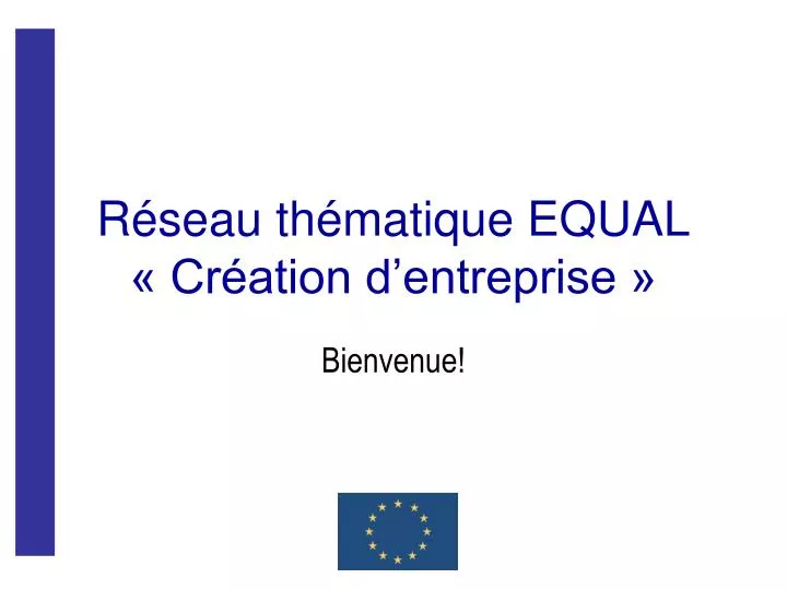 PPT - Réseau Thématique EQUAL « Création D’entreprise » PowerPoint ...