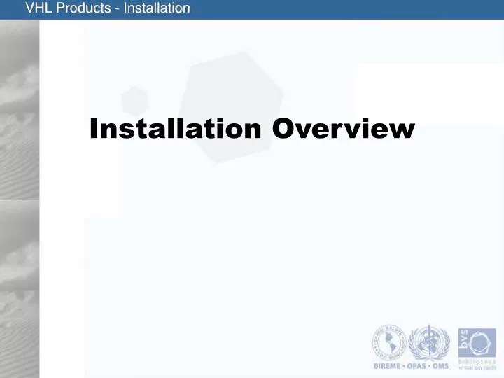 installation overview