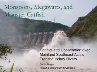 Monsoons, Megawatts, and Monster Catfish