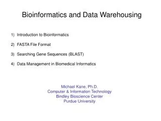 Bioinformatics and Data Warehousing Introduction to Bioinformatics FASTA File Format