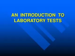 AN INTRODUCTION TO LABORATORY TESTS