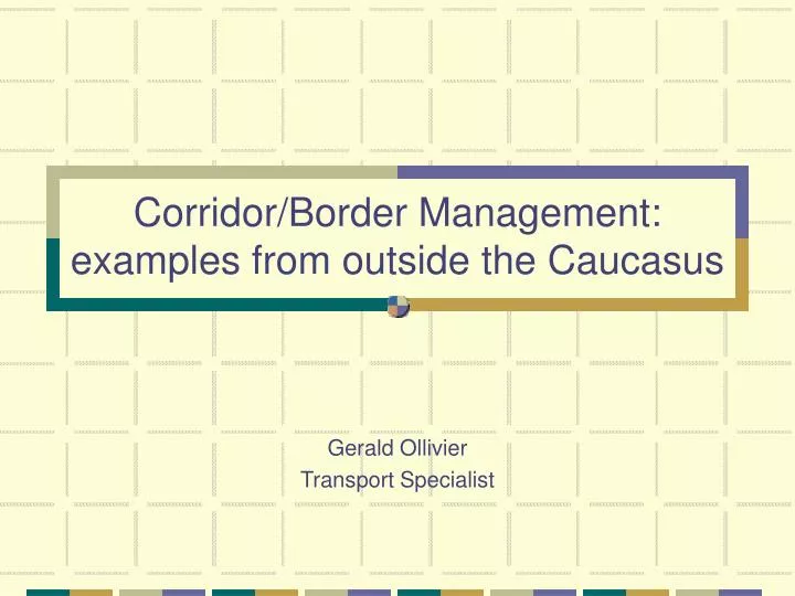 corridor border management examples from outside the caucasus