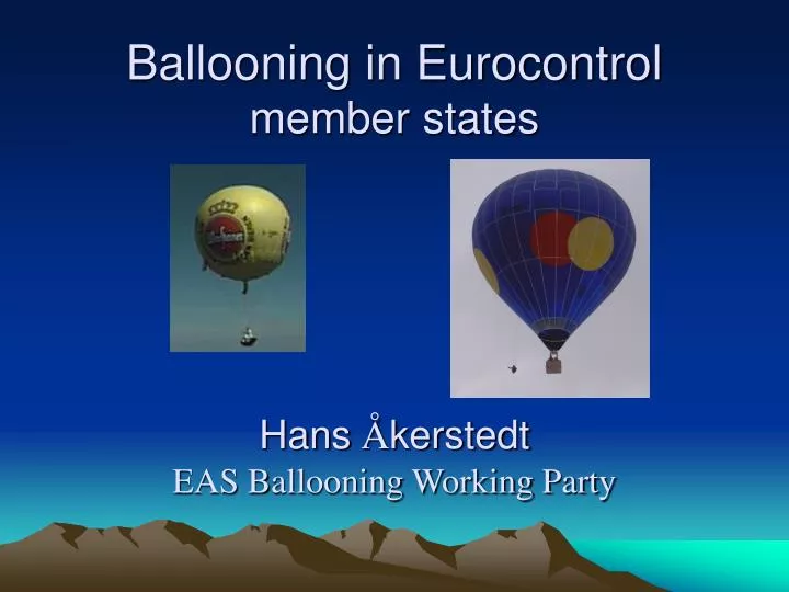 ballooning in eurocontrol member states hans kerstedt eas ballooning working party
