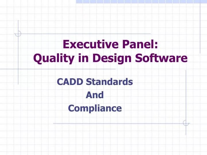 executive panel quality in design software