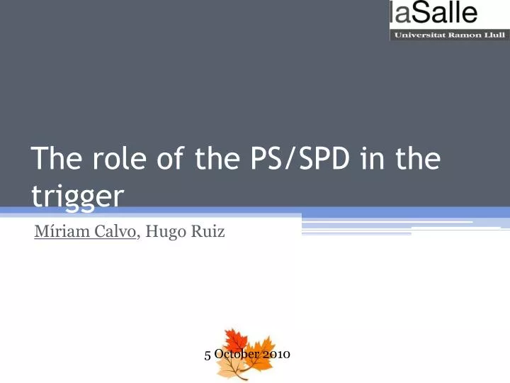the role of the ps spd in the trigger