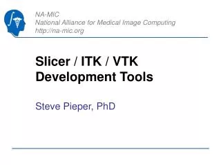 Slicer / ITK / VTK Development Tools
