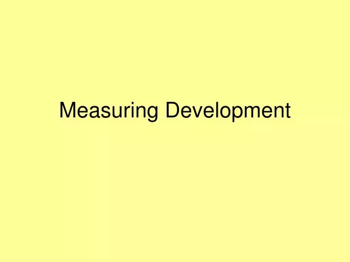 measuring development