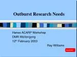 Outburst Research Needs