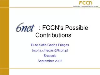 : FCCN's Possible Contributions