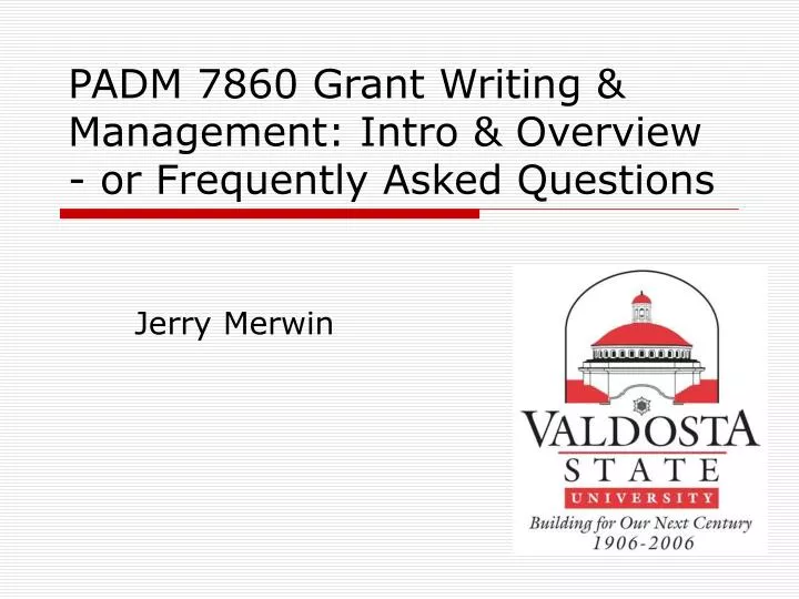 padm 7860 grant writing management intro overview or frequently asked questions