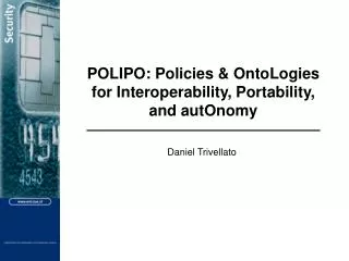 POLIPO: Policies &amp; OntoLogies for Interoperability, Portability, and autOnomy