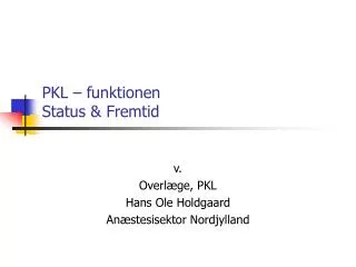 pkl funktionen status fremtid