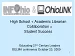 High School + Academic Librarian 	Collaboration = Student Success - slide 1