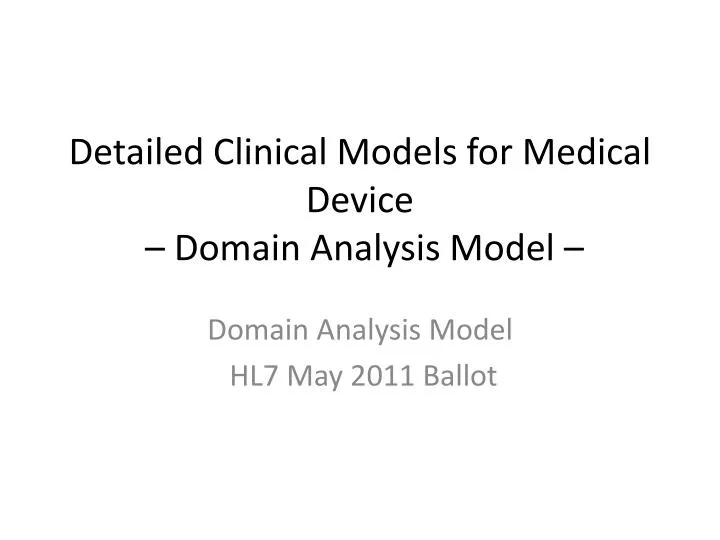 detailed clinical models for medical device domain analysis model