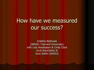 How have we measured our success?