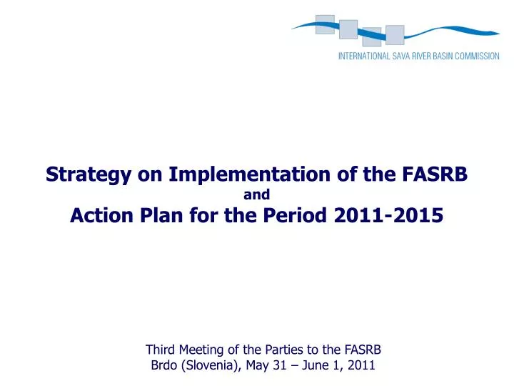 strategy on implementation of the fasrb and action plan for the period 2011 2015