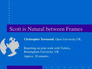 Scott is Natural between Frames