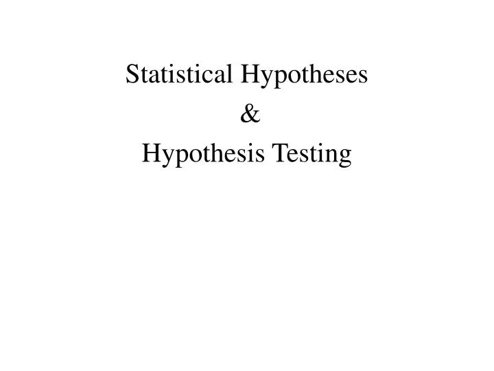 statistical hypotheses hypothesis testing
