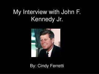 My Interview with John F. Kennedy Jr.