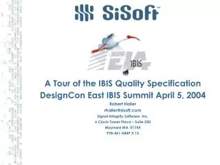 A Tour of the IBIS Quality Specification DesignCon East IBIS Summit April 5, 2004 Robert Haller