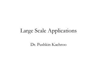 Large Scale Applications