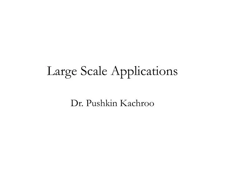large scale applications