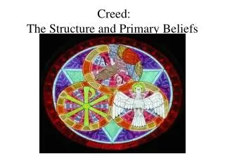 Creed: The Structure and Primary Beliefs