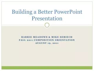 Building a Better PowerPoint Presentation