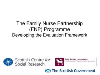 The Family Nurse Partnership (FNP) Programme Developing the Evaluation Framework
