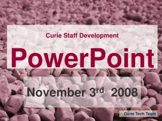 Curie Staff Development PowerPoint