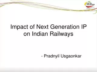 Impact of Next Generation IP on Indian Railways