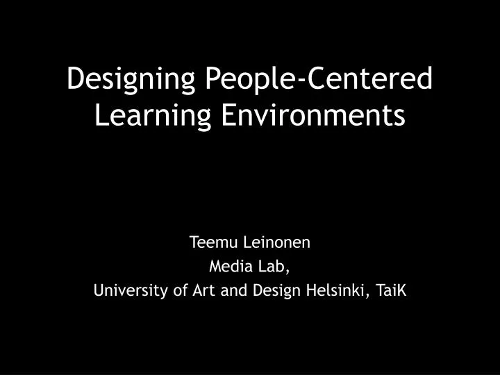 designing people centered learning environments