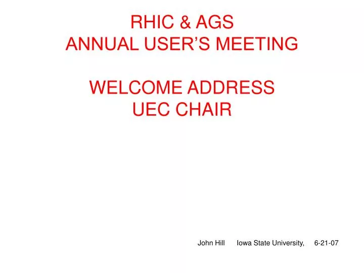 rhic ags annual user s meeting welcome address uec chair