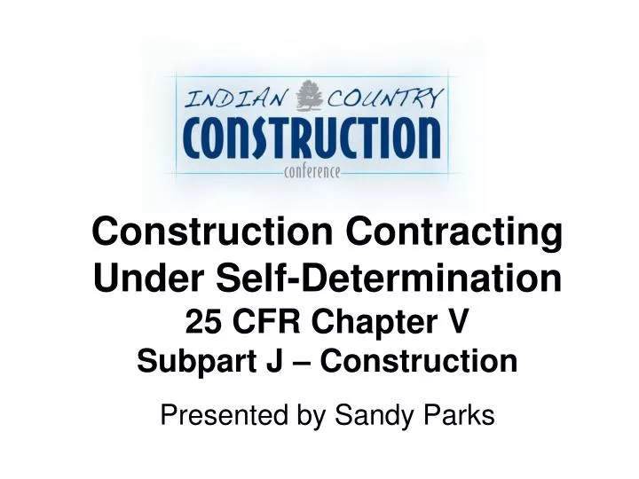 construction contracting under self determination 25 cfr chapter v subpart j construction