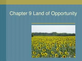 Chapter 9 Land of Opportunity