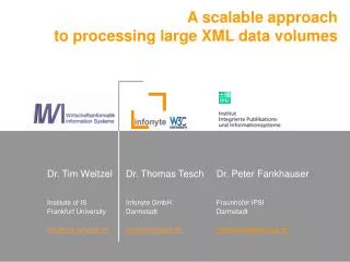 A scalable approach to processing large XML data volumes