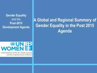 A Global and Regional Summary of Gender Equality in the Post 2015 Agenda